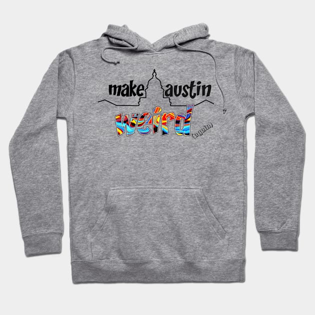 Make Austin Weird capitol building silhouette Hoodie by rand0mity